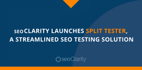 seoClarity Launches Split Tester, a Streamlined SEO Testing Solution - Featured Image