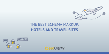 The Best Schema Markup for Hotels and Travel Sites