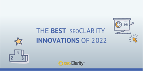 The Best seoClarity Product Innovations in 2022 - Featured Image