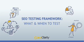 SEO Testing Framework: Prioritizing What to Test and When - Featured Image