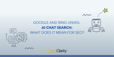 What Does Google and Bing's AI Chat Search Mean for SEO?