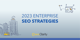 2023 SEO Strategies for Enterprise Companies to Implement - Featured Image