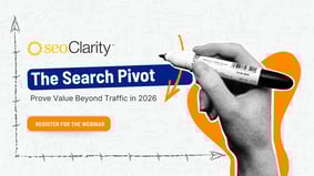 The Search Pivot: Prove Value Beyond Traffic in 2026 [Webinar] - Featured Image