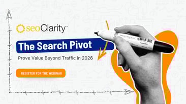 The Search Pivot: Prove Value Beyond Traffic in 2026 [Webinar]