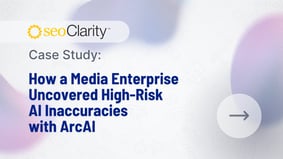 How an Enterprise Media Brand Uncovered High-Risk AI Inaccuracies With ArcAI - Featured Image