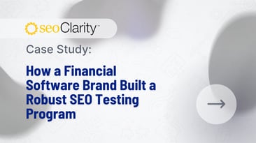 How a Financial Software Brand Built a Robust SEO Testing Program