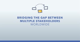 Bridging the Gap Between Multiple Stakeholders Worldwide - Featured Image