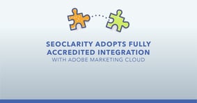 seoClarity Adopts Fully Accredited Integration with Adobe Marketing Cloud - Featured Image