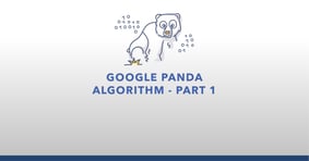 Google Panda Algorithm Update – Part 1 - Featured Image