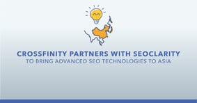 Crossfinity Partners with seoClarity to Bring Advanced SEO Technologies to Asia - Featured Image