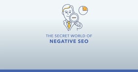The Secret World of Negative SEO - Featured Image