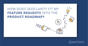 How Our Clients Drive Our Feature Roadmap - Featured Image