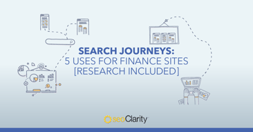 Search Journeys: 5 Uses for Finance Sites [Research Included]