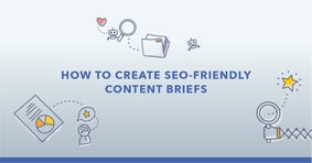 Hack Your Content Creation with SEO-Friendly Content Briefs [Template Included] - Featured Image