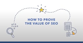 5 Ways to Prove the Value of SEO to Leadership - Featured Image