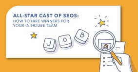 All-Star Cast of SEOs: Building a Winning In-House SEO Team - Featured Image