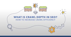 Crawl Depth in SEO: How to Increase Crawl Efficiency - Featured Image