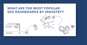 What Are the Most Popular SEO Dashboards by Industry? - Featured Image