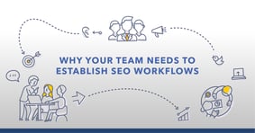 How to Create SEO Workflows for Consistent, Scalable Results - Featured Image