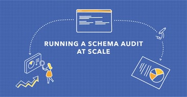 How to Do a Schema Markup Audit at Scale