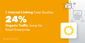 5 Internal Linking Case Studies of Increased Visibility and Opportunity - Featured Image
