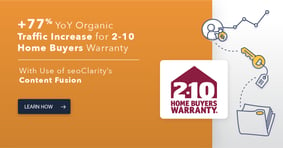 +77% YoY Organic Traffic Increase for 2-10 Home Buyers Warranty With Use of seoClarity's Content Fusion - Featured Image