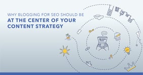 Why Your Blog Should Be Your SEO Strategy Centerpiece - Featured Image
