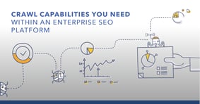 Crawl Capabilities You Need Within an Enterprise SEO Platform - Featured Image