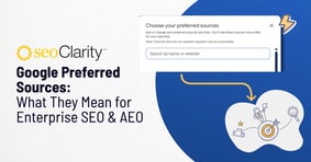 Google Preferred Sources: What They Mean for Enterprise SEO & AEO - Featured Image