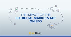 The Impact of EU Digital Markets Act on SEO - Featured Image
