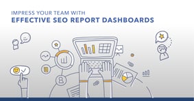 Highlight Your Wins With Custom SEO Dashboards - Examples Included! - Featured Image