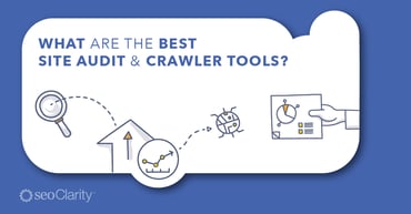 The Best Site Audit and Crawler Tools