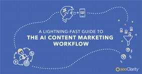 A Lightning-Fast Guide to the AI Content Marketing Workflow - Featured Image