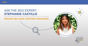 Ask the SEO Expert: Stephanie Castillo - Featured Image