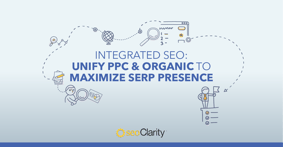 Integrated SEO: Unify PPC & Organic to Maximize SERP Presence - Featured Image