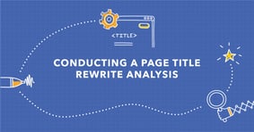 Conducting a Page Title Rewrite Analysis - Featured Image