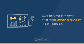 seoClarity Creates the Most Reliable Keyword Difficulty Score for SEOs - Featured Image