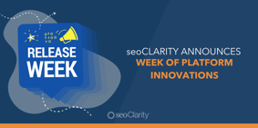 seoClarity Announces Week of Platform Innovations - Featured Image