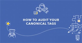 How to Audit Canonical Tags at Scale - Featured Image