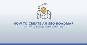 SEO Strategy: How to Create an SEO Roadmap [Free Template] - Featured Image