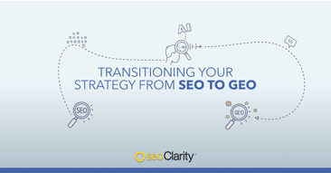 Transitioning Your Strategy from SEO to GEO