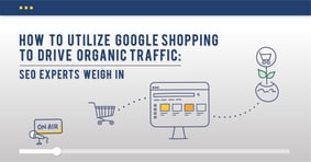 Google Shopping SEO: How to Drive Organic Search Traffic - Featured Image