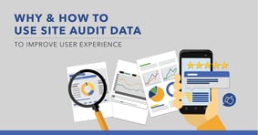 Improve the User Experience with Your Site Audit Data - Featured Image