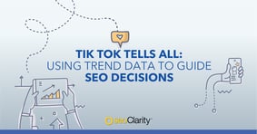 TikTok Tells All: Using Trend Data to Influence SEO Decisions - Featured Image