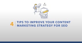 4 Tips to Improve Your Content Marketing Strategy for SEO - Featured Image