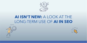 AI Isn’t New: A Look at the Long-Term Use of AI in SEO - Featured Image
