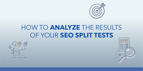 How to Analyze the Results of Your SEO Split Tests - Featured Image