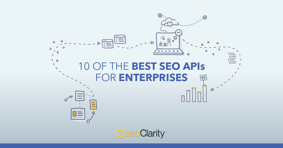 10 of the Best SEO APIs for Enterprises - Featured Image