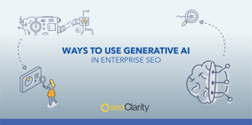 How to Use Generative AI for Enterprise SEO - 6 Ways - Featured Image