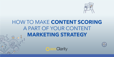 How Content Scoring Can Transform Your Content Marketing Strategy